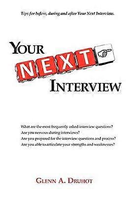 Your Next Interview Tips for before during and after the Interview