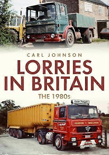 Lorries in Britain: The 1980s