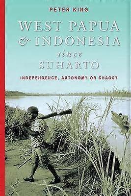 West Papua and Indonesia Since Suharto
