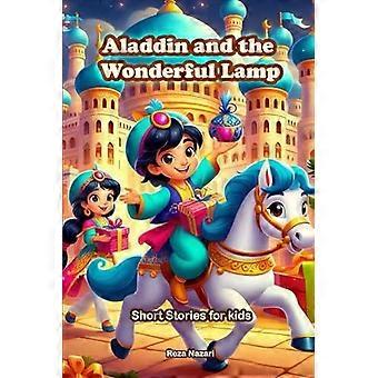 Aladdin e a Lâmpada Maravilhosa - Contos para Crianças - Reza Nazari