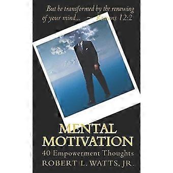 Motivação Mental: 40 Pensamentos de Empoderamento - Robert L. Watts Jr. - Livro em Brochura - pt