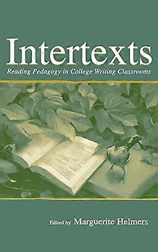 Intertexts: Reading Pedagogy in College Writing Classrooms
