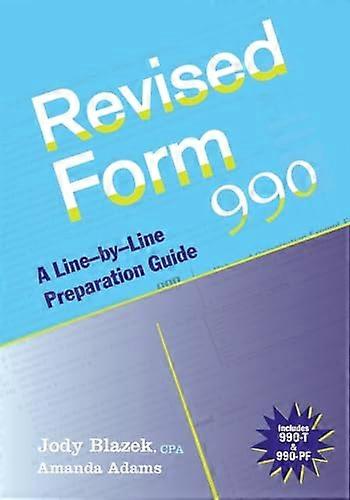 Revised Form 990: A Line by Line Preparation Guide