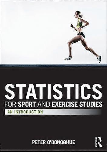 Statistics for Sport and Exercise Studies: An Introduction