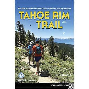 Tahoe Rim Trail: De officiële gids voor wandelaars, mountainbikers en ruiters