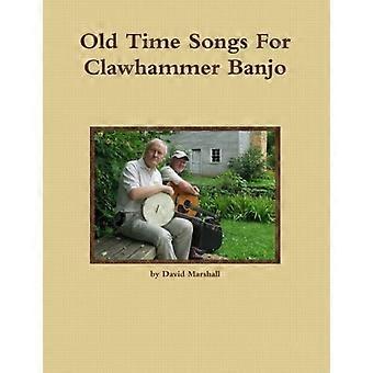 Old Time Songs voor Clawhammer Banjo