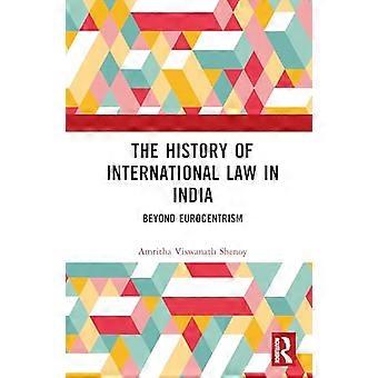 The History of International Law in India Beyond Eurocentrism