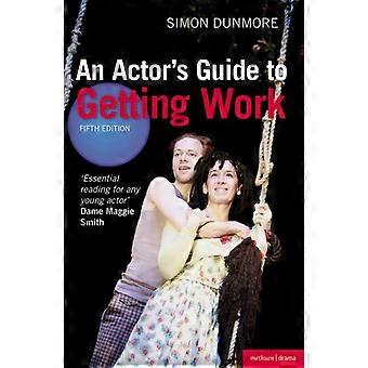An Actors Guide to Getting Work