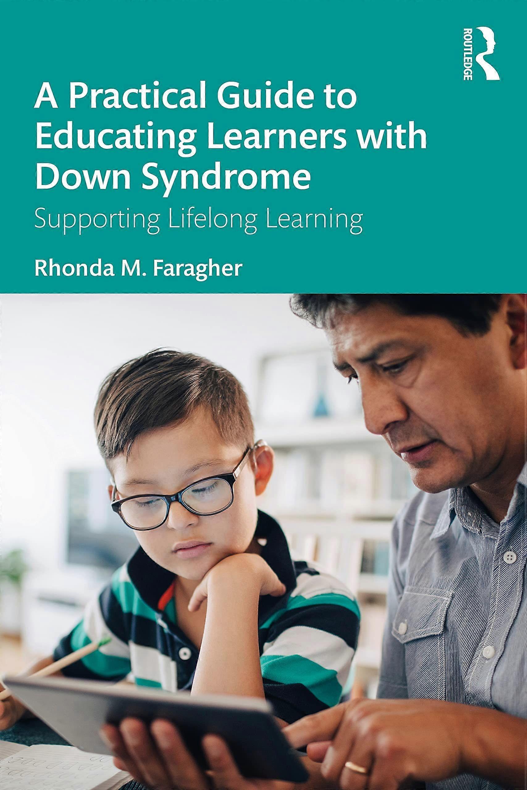 A practical guide to educating learners with down syndrome supporting lifelong learning