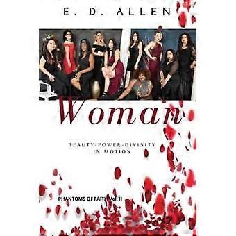 Woman Beauty - Power - Divinity In Motion - E. D. Allen - Paperback - en Book