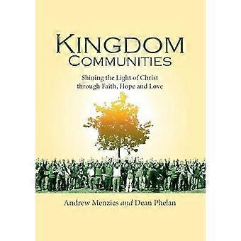 Kingdom Communities Shining The Light Of Christ Through Faith Hope And Love - Andrew Menzies - Paperback - en Book