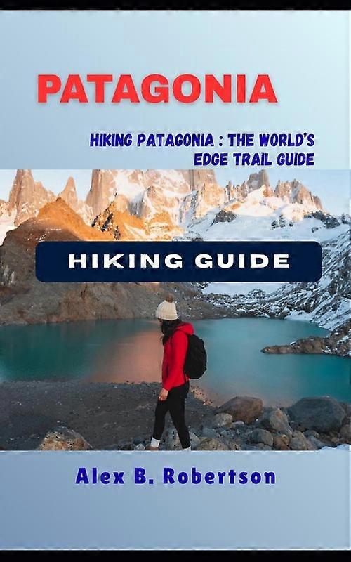 Patagonia Hiking Guide