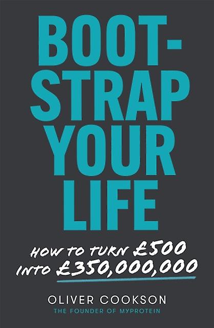 Bootstrap Your Life by Oliver Cookson Paperback