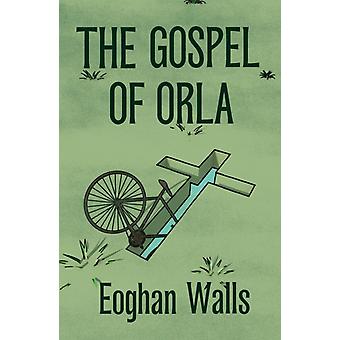 Gospel Of Orla - Eoghan Walls