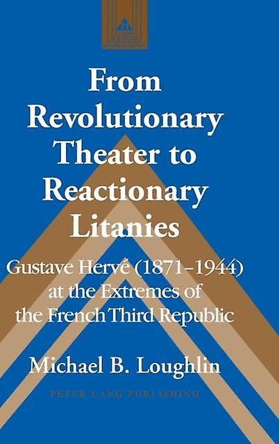 From Revolutionary Theater To Reactionary Litanies by Michael B. Loughlin Paperback Book