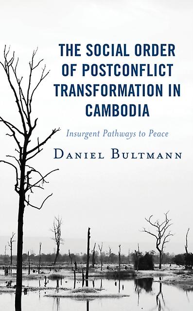 The Social Order Of Postconflict Transformation In Cambodia