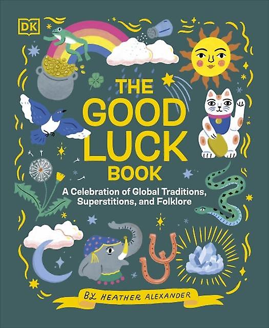 The Good Luck Book by Heather Alexander Hardback Book