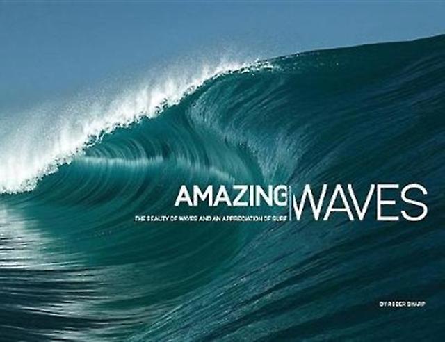 Amazing Waves - Roger Sharp - Hardback - English Book - Surfing, windsurfing, water skiing