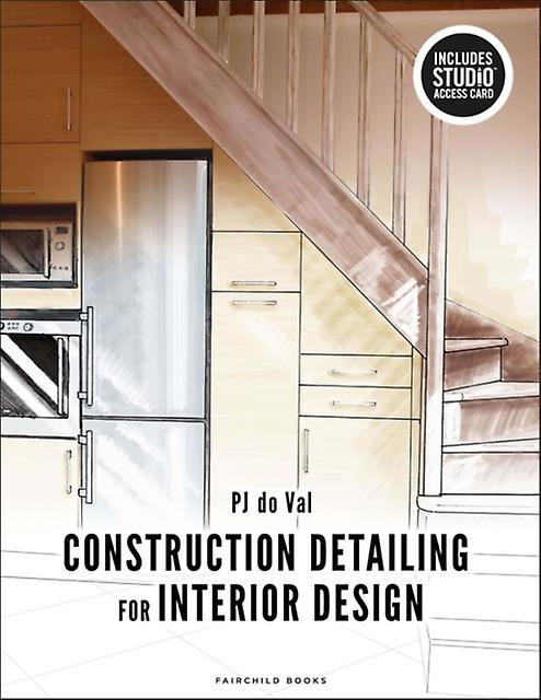 Construction Detailing For Interior Design by do Val, PJ Endicott College, USA Multiplecomponent retail product Book