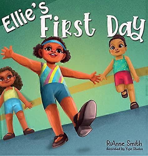 Ellie's First Day - RiAnne Smith
