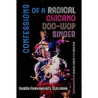 Confessions of a Radical Chicano Doo-Wop Singer