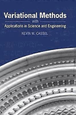 Variational Methods with Applications in Science and Engineering