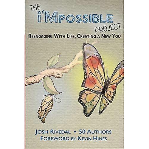 The I'mpossible Project: Reengaging with Life, Creating a New You