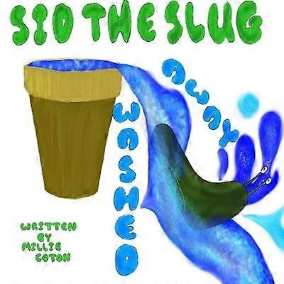 Sid the Slug Washed Away