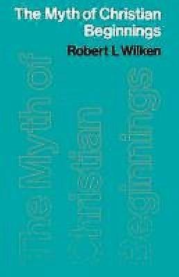 The Myth of Christian Beginnings