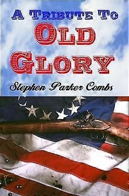 A Tribute To Old Glory