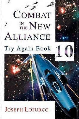 Combat in the New Alliance Try Again Book 10