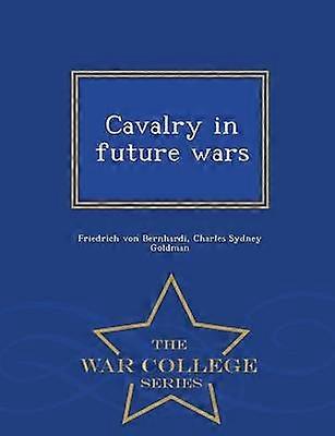 Cavalry in Future Wars - War College Series