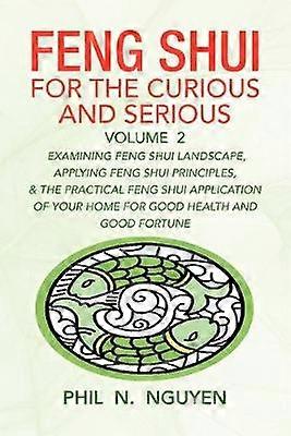 Feng Shui For The Curious and Serious Volume 2 Volume 2