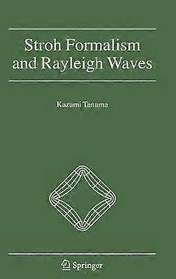 Stroh Formalism and Rayleigh Waves