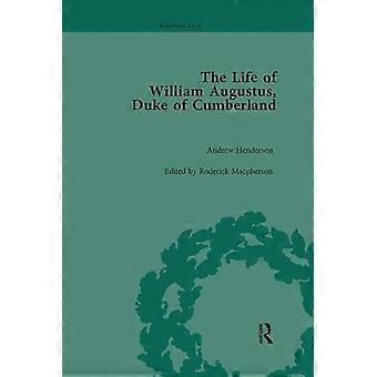 The Life of William Augustus Duke of Cumberland by Andrew Henderson