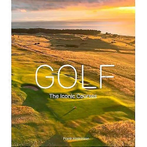 Golf: the Iconic Courses : the Iconic Courses