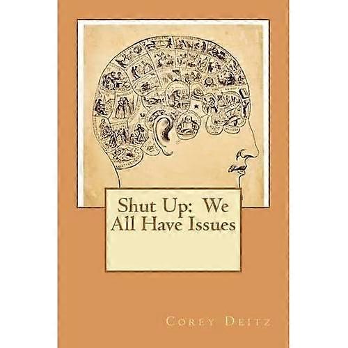 Shut Up: We All Have Issues!