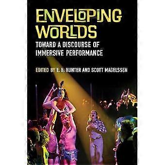 Enveloping Worlds : Auf dem Weg zu einem Diskurs der immersiven Performance