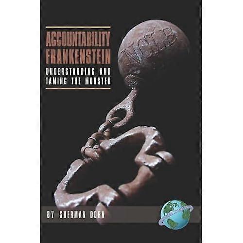 Accountability Frankenstein: Understanding and Taming the Monster