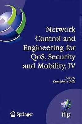 Network Control and Engineering for QoS Security and Mobility IV