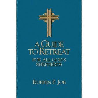 A Guide To Retreat For All God's Shepherds - Rueben P. Job - Paperback - en Book