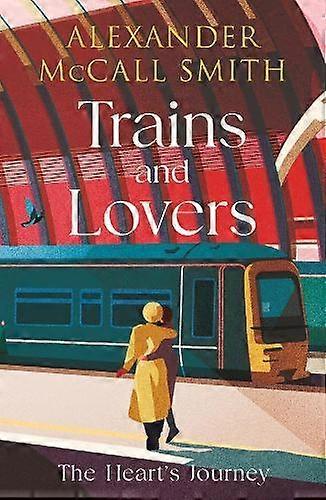 Trains And Lovers - Alexander McCall Smith