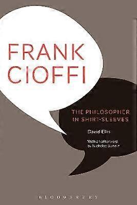 Frank Cioffi: The Philosopher in Shirt-Sleeves