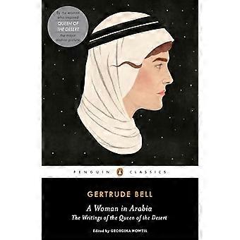 En kvinne i Arabia: skriftene til dronningen av ørkenen (Penguin Classics)