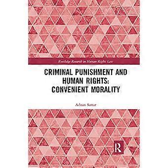 Criminal Punishment and Human Rights: Convenient Morality (Routledge Research in Human Rights Law)