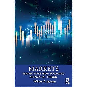 Mercati: prospettive della teoria economica e sociale (economia come teoria sociale)