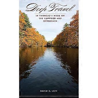Profondo viaggio: In di Thoreau Wake on the Concord and Merrimack (American Land & vita serie)