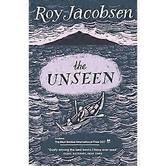 The Unseen: SHORTLIST FÜR DEN MAN BOOKER INTERNATIONAL PRIZE 2017
