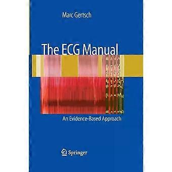 The Ecg Manual An Evidence-based Approach - Marc Gertsch