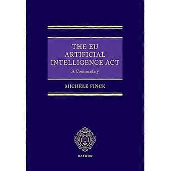 The EU Artificial Intelligence Act A Commentary